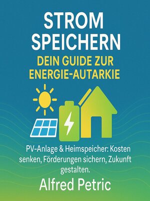 cover image of Strom speichern--Dein Guide zur Energie-Autarkie